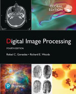 Digital Image Processing, Global Edition - Rafael Gonzalez