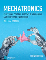 Mechatronics : Electronic Control Systems in Mechanical and Electrical Engineering - W. Bolton