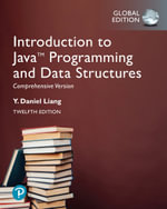 Introduction to Java Programming and Data Structures, Comprehensive Version, Global Edition - Y. Daniel Liang