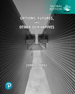 Options, Futures, and Other Derivatives, Global Edition : 11th Edition - John Hull
