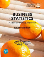 Business Statistics : 11th Edition - A Decision Making Approach, Global Edition - David Groebner