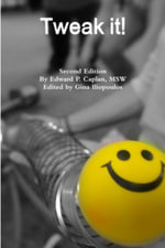 Tweak it! Second Ed. - Edward Caplan