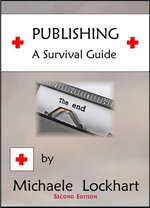 Publishing : A Survival Guide - Michaele Lockhart
