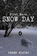 First Wave : Snow Day - Derek Elkins