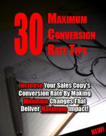30 Maximum Conversion Rate Tips : 