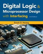 Digital Logic and Microprocessor Design with Interfacing : Activate Learning with These New Titles from Engineering! - Enoch Hwang
