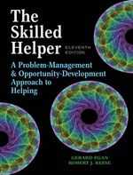The Skilled Helper 11ed : A Problem-Management and Opportunity-Development  Approach to Helping - Dr. Gerard Egan