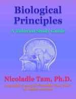 Biological Principles: A Tutorial Study Guide : A Tutorial Study Guide - Nicoladie Tam