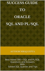 Oracle SQL and PL/SQL : Best SQL and PLSQL 100+ Questions and Answers with Tips and Complex Queries - Niraj Gupta