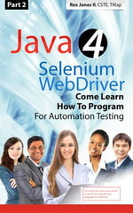 (Part 2) Java 4 Selenium WebDriver : Come Learn How To Program For Automation Testing - Rex Jones II