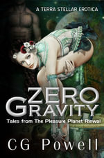 Zero Gravity : Terra Stellar, #4 - C.G. Powell