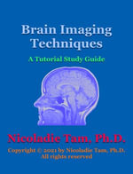 Brain Imaging Techniques : A Tutorial Study Guide - Nicoladie Tam
