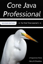 Core Java Professional : For First Time Learner's. - Harry. H. Chaudhary.