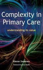 Complexity in Primary Care : Understanding its Value - Keiran Sweeney