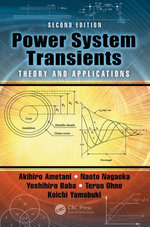 Power System Transients : Theory and Applications, Second Edition - Akihiro Ametani