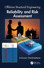 Offshore Structural Engineering : Reliability and Risk Assessment - Srinivasan Chandrasekaran