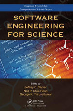 Software Engineering for Science : Chapman & Hall/CRC Computational Science - Jeffrey C. Carver