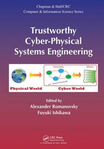 Trustworthy Cyber-Physical Systems Engineering : Chapman & Hall/CRC Computer and Information Science Series - Alexander Romanovsky