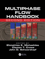 Multiphase Flow Handbook : Mechanical and Aerospace Engineering Series - Clayton T. Crowe and John D. Schwarzkopf Efstathios E. Michaelides