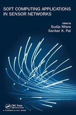 Soft Computing Applications in Sensor Networks - Sankar K. Pal