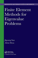 Finite Element Methods for Eigenvalue Problems : Chapman & Hall/CRC Monographs and Research Notes in Mathematics - Jiguang Sun