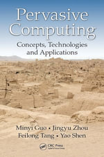 Pervasive Computing : Concepts, Technologies and Applications - Minyi Guo