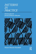 Patterns in Practice : Selections from the Journal of Museum Education - Susan K Nichols