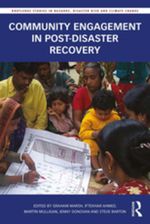 Community Engagement in Post-Disaster Recovery : Routledge Studies in Hazards, Disaster Risk and Climate Change - Graham Marsh