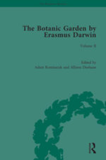 The Botanic Garden by Erasmus Darwin : Volume II - Adam Komisaruk