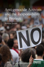 Anti-genocide Activists and the Responsibility to Protect : Routledge Humanitarian Studies - Annette Jansen