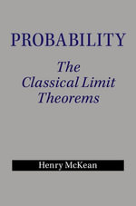 Probability : The Classical Limit Theorems - Henry McKean