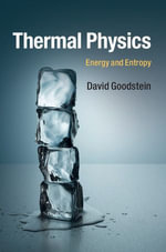 Thermal Physics : Energy and Entropy - David Goodstein