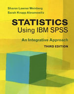 Statistics Using IBM SPSS : An Integrative Approach - Sharon Lawner Weinberg
