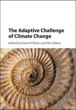 The Adaptive Challenge of Climate Change - Karen O'Brien