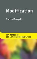 Modification : Key Topics in Semantics and Pragmatics - Marcin Morzycki
