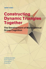 Constructing Dynamic Triangles Together : The Development of Mathematical Group Cognition - Gerry Stahl