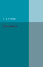 Hydrostatics : A Text-Book for the Use of First Year Students at the Universities and for the Higher Divisions in Schools - A. S. Ramsey