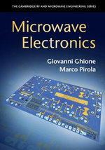 Microwave Electronics : The Cambridge RF and Microwave Engineering Series - Giovanni Ghione