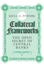 Collateral Frameworks : The Open Secret of Central Banks - Kjell G. Nyborg