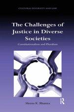 The Challenges of Justice in Diverse Societies : Constitutionalism and Pluralism - Meena K. Bhamra