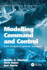 Modelling Command and Control : Event Analysis of Systemic Teamwork - Neville A. Stanton