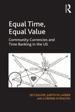 Equal Time, Equal Value : Community Currencies and Time Banking in the US - Ed Collom