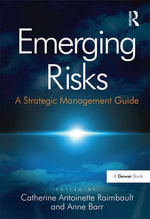 Emerging Risks : A Strategic Management Guide - Anne Barr