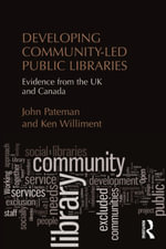 Developing Community-Led Public Libraries : Evidence from the UK and Canada - John Pateman
