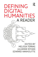 Defining Digital Humanities : A Reader - Melissa Terras