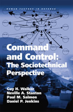 Command and Control : The Sociotechnical Perspective - Guy H Walker