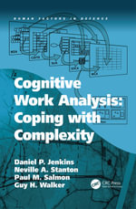 Cognitive Work Analysis : Coping with Complexity - Daniel P. Jenkins