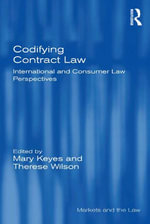 Codifying Contract Law : International and Consumer Law Perspectives - Mary Keyes