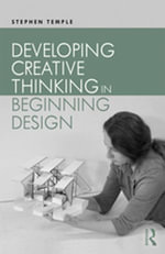 Developing Creative Thinking in Beginning Design - Stephen Temple