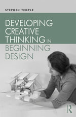 Developing Creative Thinking in Beginning Design - Stephen Temple